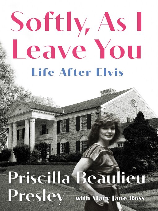 Title details for Softly, As I Leave You by Priscilla Presley - Wait list